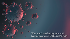 Why we need to avoid sharing the VapeGateUae E-Cigarette devices Due to Corona Virus Outbreak..?