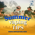 Main Summer Vaping Tips