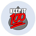 Keep it 100